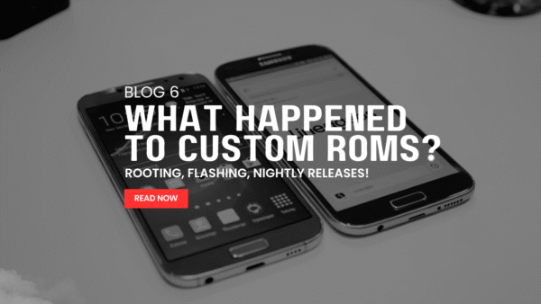 Are Custom ROMs and Rooting Devices Dead?